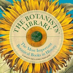 The Botanists' Library: The most important botanical books in history
